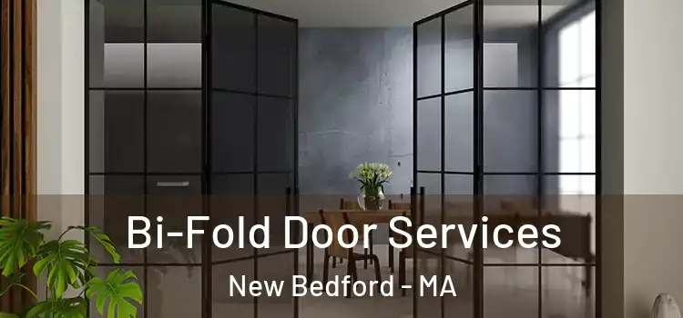 Bi-Fold Door Services New Bedford - MA
