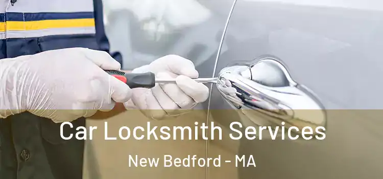 Car Locksmith Services New Bedford - MA