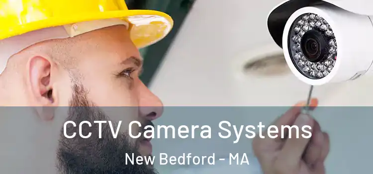 CCTV Camera Systems New Bedford - MA