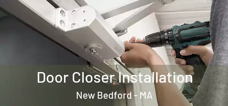  Door Closer Installation New Bedford - MA