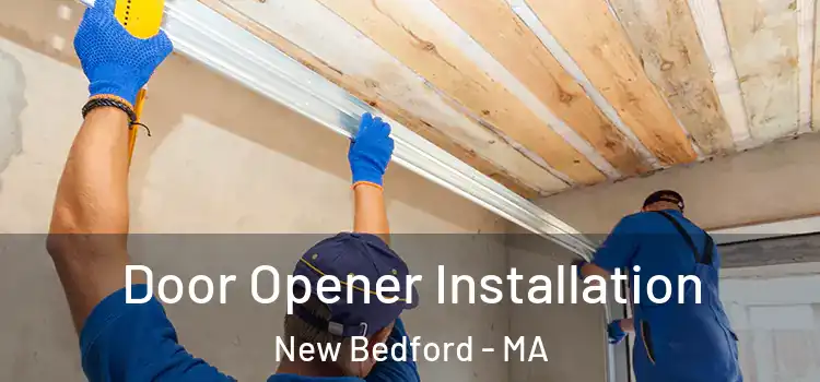 Door Opener Installation New Bedford - MA