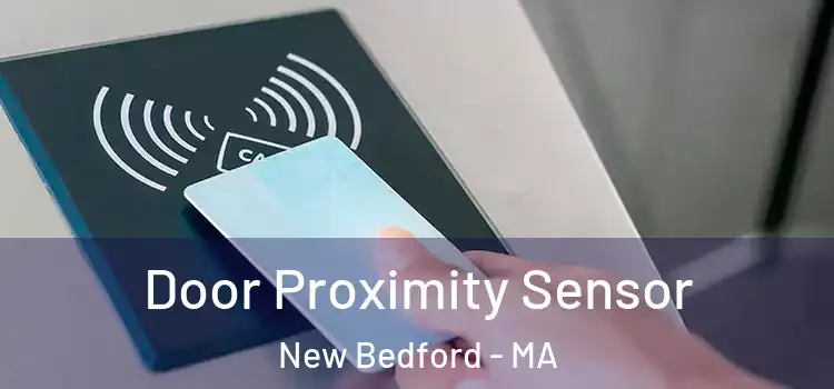 Door Proximity Sensor New Bedford - MA