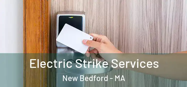  Electric Strike Services New Bedford - MA