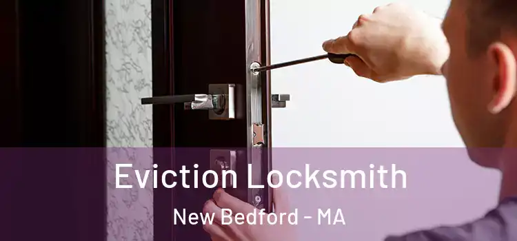  Eviction Locksmith New Bedford - MA