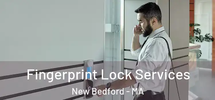 Fingerprint Lock Services New Bedford - MA