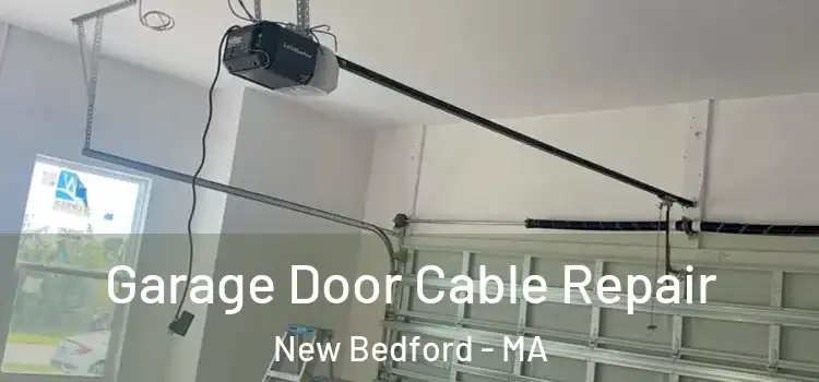  Garage Door Cable Repair New Bedford - MA