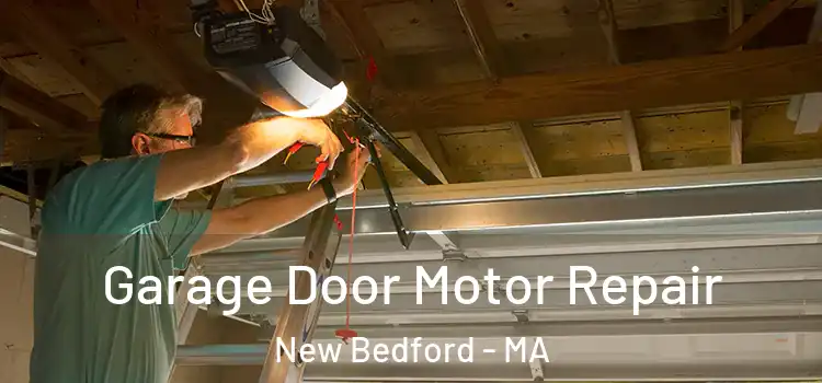  Garage Door Motor Repair New Bedford - MA