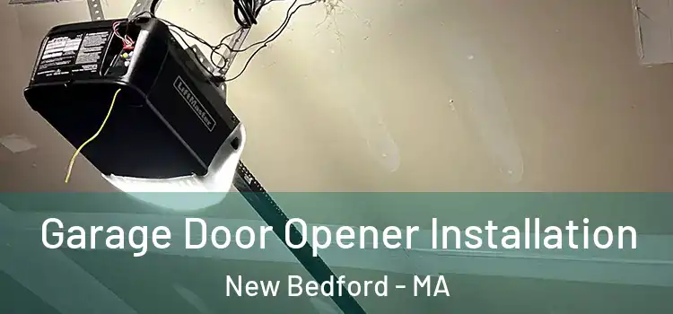  Garage Door Opener Installation New Bedford - MA