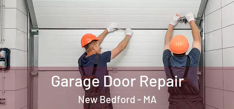  Garage Door Repair New Bedford - MA