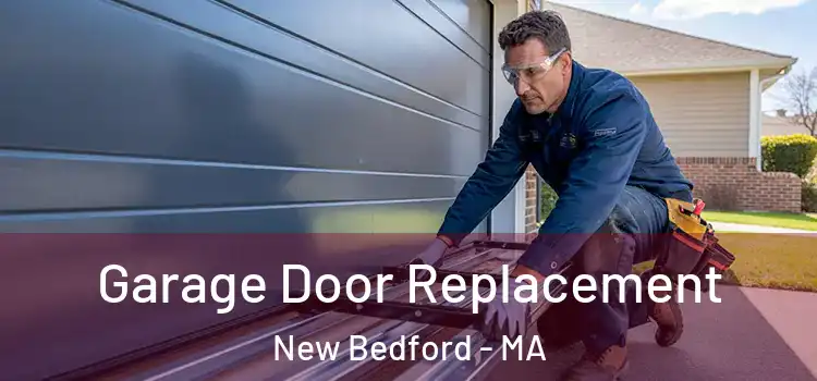 Garage Door Replacement New Bedford - MA