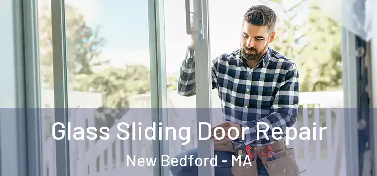 Glass Sliding Door Repair New Bedford - MA