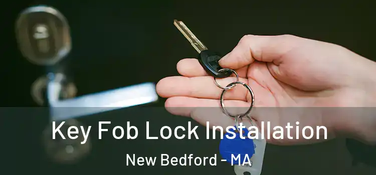Key Fob Lock Installation New Bedford - MA