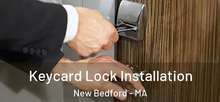 Keycard Lock Installation New Bedford - MA
