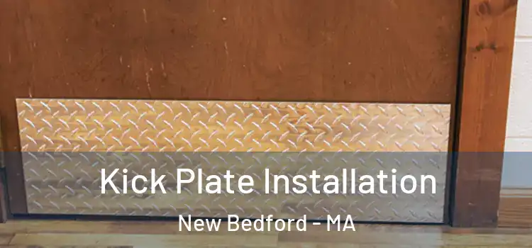  Kick Plate Installation New Bedford - MA