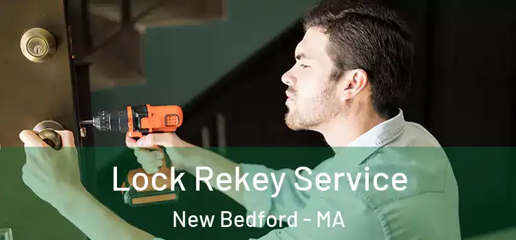 Lock Rekey Service New Bedford - MA