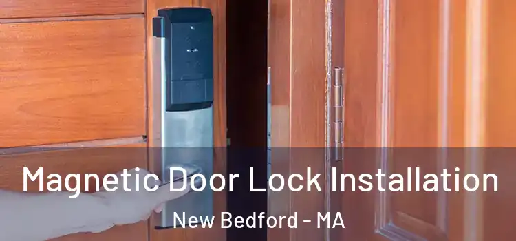  Magnetic Door Lock Installation New Bedford - MA