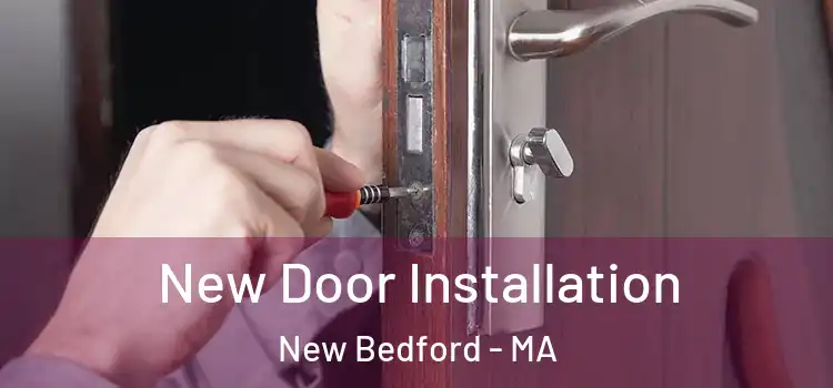  New Door Installation New Bedford - MA