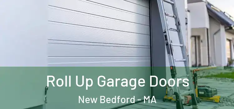  Roll Up Garage Doors New Bedford - MA