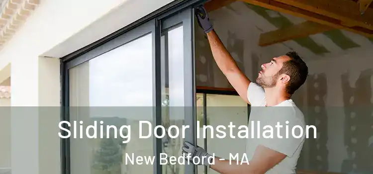  Sliding Door Installation New Bedford - MA