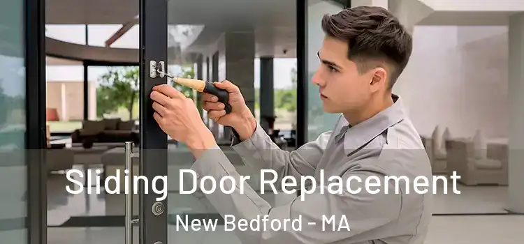 Sliding Door Replacement New Bedford - MA