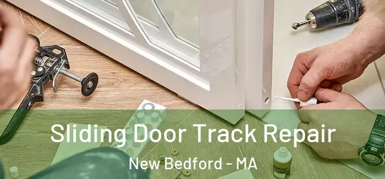 Sliding Door Track Repair New Bedford - MA