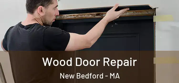 Wood Door Repair New Bedford - MA